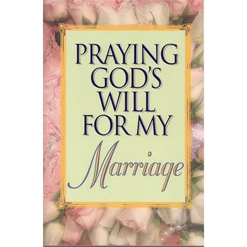 Praying God's Will for My Marriage