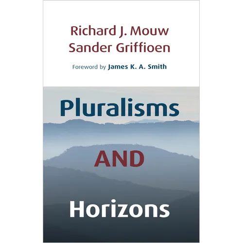 Pluralisms and Horizons: An Essay in Christian Public Philosophy