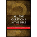 All The Questions In The Bible -By Category.: Discover Motives Through Question Analysis