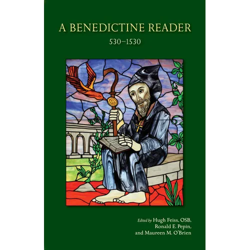 A Benedictine Reader: 530-1530 Volume 275