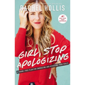 Girl, Stop Apologizing: A Shame-Free Plan for Embracing and Achieving Your Goals