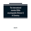 The International standard Bible encyclopaedia (Volume I) A-Clemency