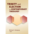 Trinity and Election in Contemporary Theology