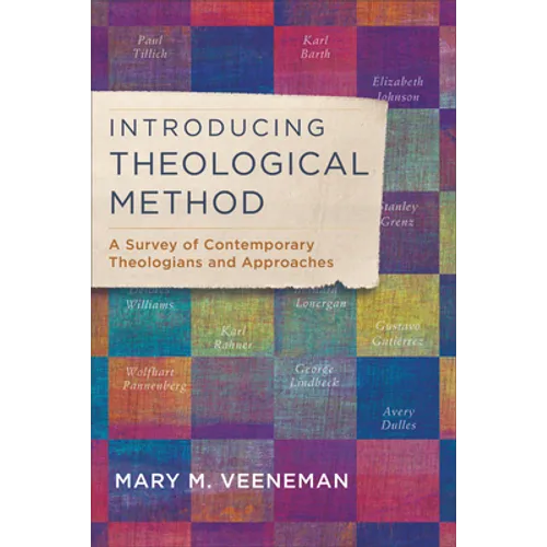 Introducing Theological Method: A Survey of Contemporary Theologians and Approaches