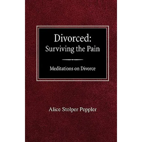 Divorced: Surviving the Pain Mediations on Divorce