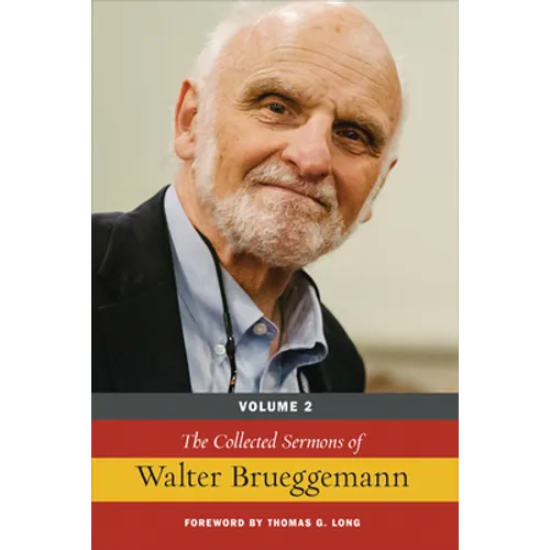 The Collected Sermons of Walter Brueggemann, Volume 2