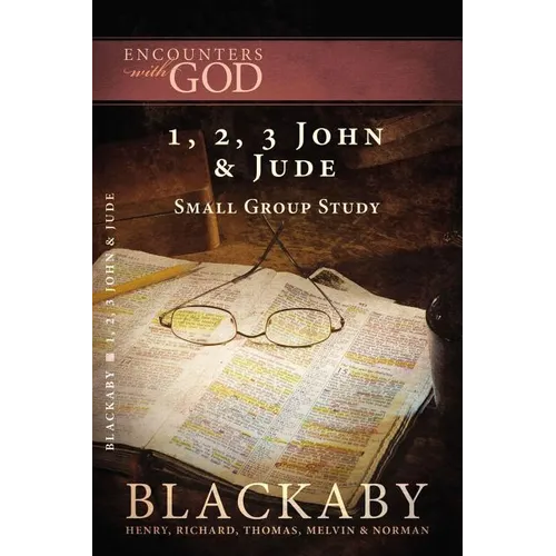 A 1, 2, 3 John and Jude: A Blackaby Bible Study Series
