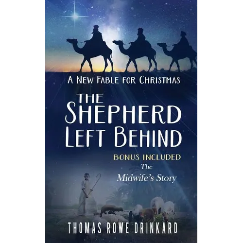 The Shepherd Left Behind: A New Fable for Christmas