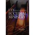 Lay Ecclesial Ministry: Pathways Toward the Future