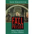 The Fall of the Prison: Biblical Perspectives on Prison Abolition