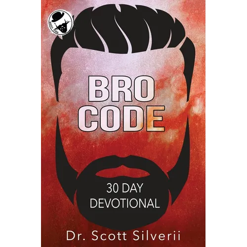 Bro Code Daily Devotional: No Nonsense Prayer and Motivation for Men