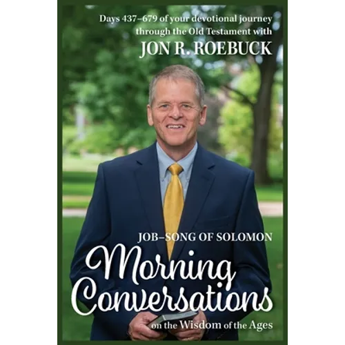 Morning Conversations on the Wisdom of the Ages: Job-Song of Solomon
