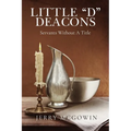 Little "d" Deacons: Servants Without A Title