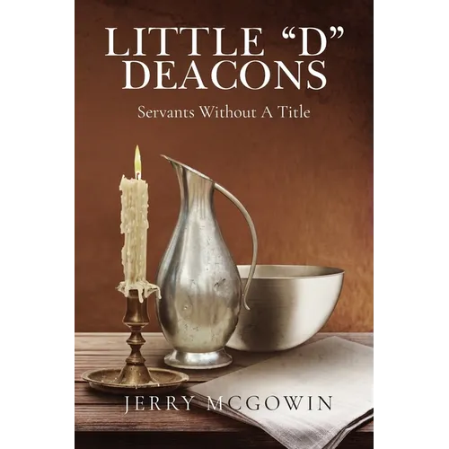 Little "d" Deacons: Servants Without A Title