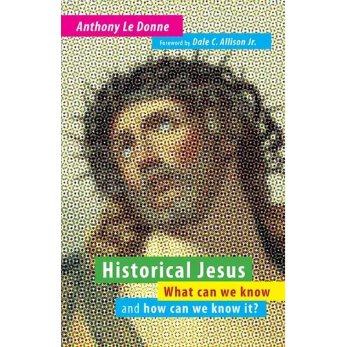 Historical Jesus: What Can We Know and How Can We Know It?