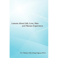 Lessons about Life, Love, Hate and Human Experience