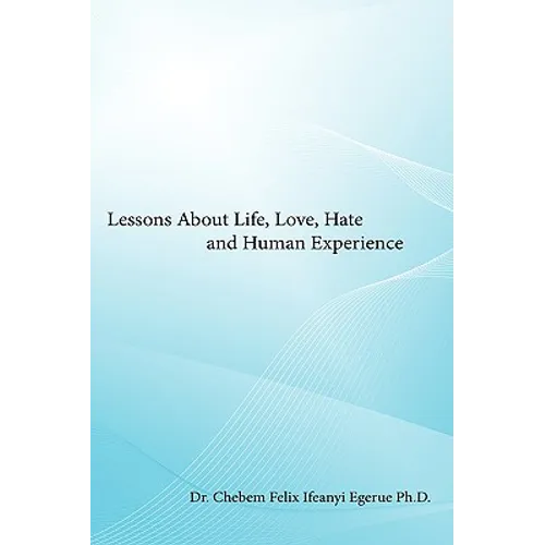 Lessons about Life, Love, Hate and Human Experience