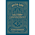 With God in Solitary Confinement
