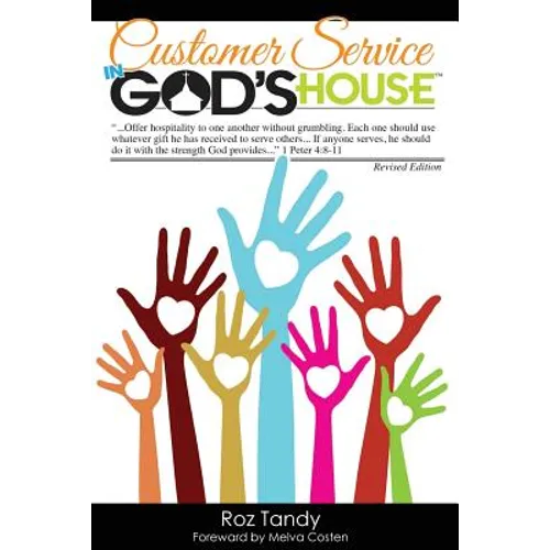 Customer Service in God's House: God Never Created a Person He Didn't Love. He Never Created a Person He Didn't Want to Meet Jesus. He Needs Us to Mak