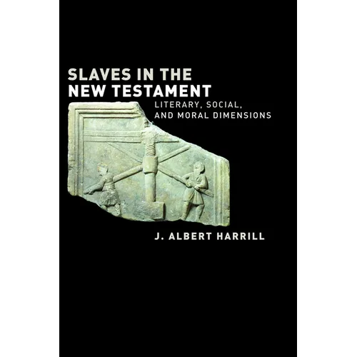 Slaves in the New Testament: Literary, Social, and Moral Dimensions