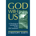 God with Us: A Theological Introduction to the Old Testament
