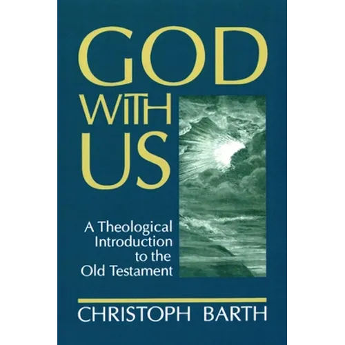 God with Us: A Theological Introduction to the Old Testament