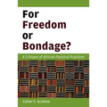 For Freedom or Bondage?: A Critique of African Pastoral Practices
