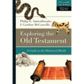 Exploring the Old Testament: A Guide to the Historical Books
