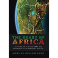 The Heart of Africa: A Story of a Missionary Kid Growing up in Burundi, Africa