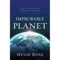 Improbable Planet: How Earth Became Humanity's Home