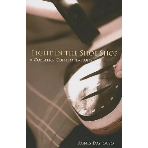 Light in the Shoe Shop: A Cobbler's Contemplations Volume 36