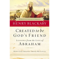 Created to Be God's Friend: How God Shapes Those He Loves