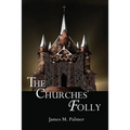 The Churches' Folly: False Assurance