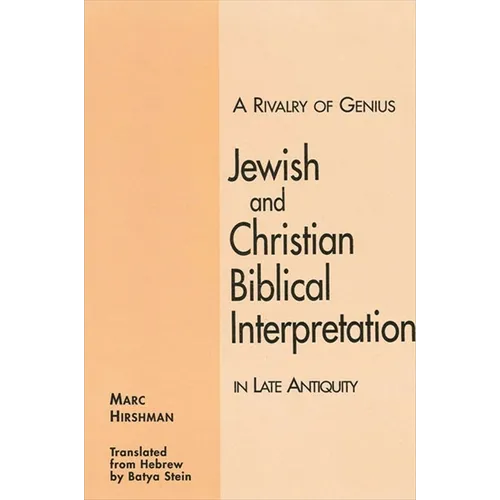 A Rivalry of Genius: Jewish and Christian Biblical Interpretation in Late Antiquity