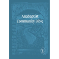 Anabaptist Community Bible: Hardcover Edition