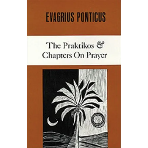 The Praktikos & Chapters on Prayer: Volume 4