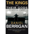 The Kings and Their Gods: The Pathology of Power