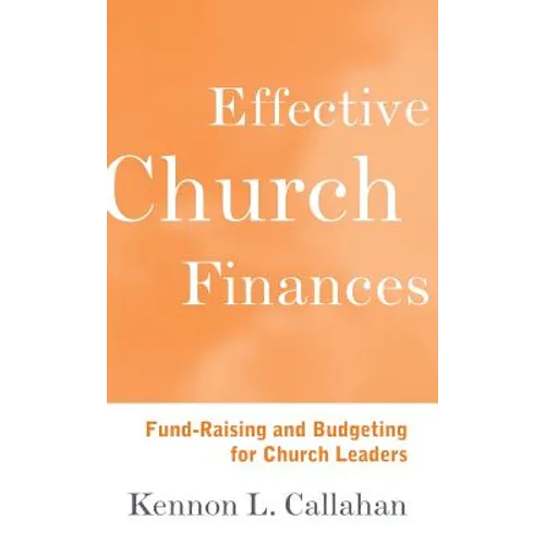 Effective Church Finances: Fund-Raising and Budgeting for Church Leaders