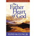 The Father Heart of God: Experiencing the Depths of His Love for You