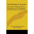 The Writings of Cyprian: Ante Nicene Christian Library Translations of the Writings of the Fathers Down to AD 325 V8