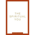 The Spiritual You