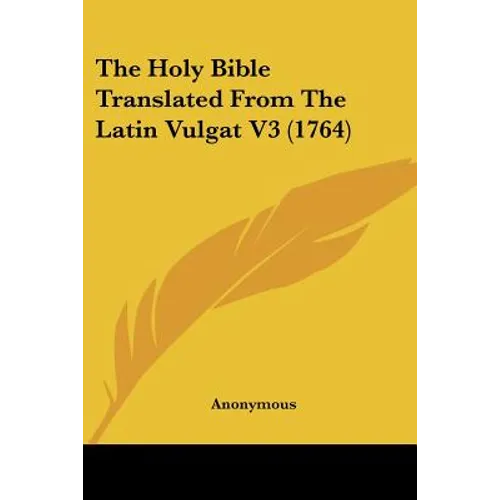 The Holy Bible Translated From The Latin Vulgat V3 (1764)