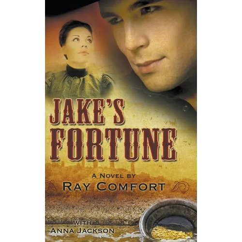 Jake's Fortune: A Novel by Ray Comfort