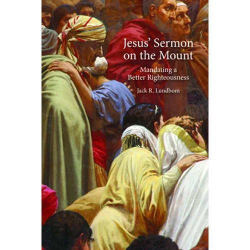 Jesus' Sermon on the Mount: Mandating a Better Righteousness