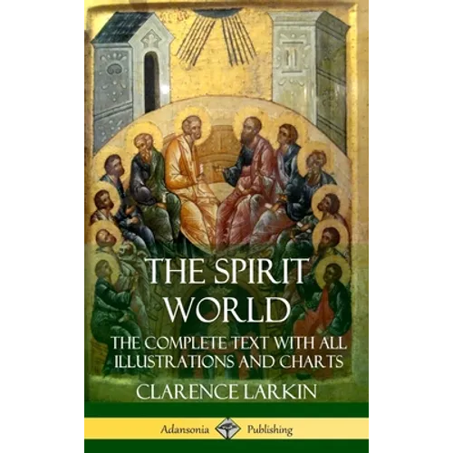 The Spirit World: The Complete Text with all Illustrations and Charts (Hardcover)