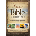Nelson's Student Bible Dictionary: A Complete Guide to Understanding the World of the Bible