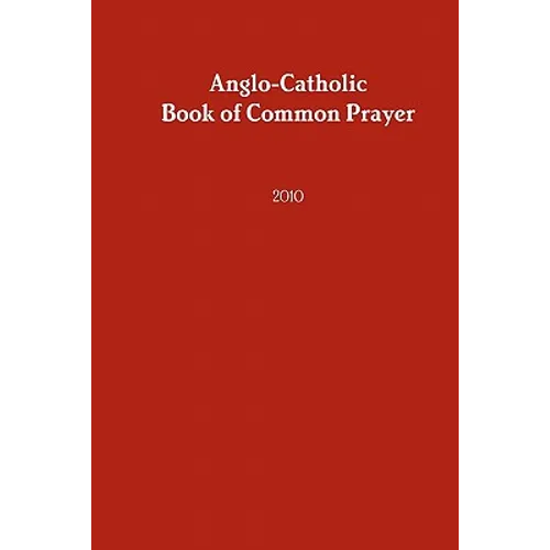 Anglo-Catholic Book of Common Prayer: 2010