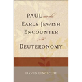 Paul and the Early Jewish Encounter with Deuteronomy