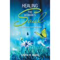 Healing the Woman's Soul: An Interactive Study for Women