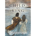 My Child, My King